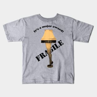 Fragile Leg Lamp - Its A Major Award - Fragile, That Must Be Italian Kids T-Shirt